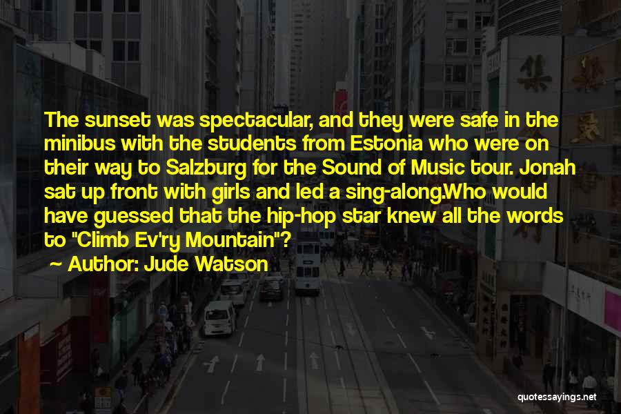 Jude Watson Quotes: The Sunset Was Spectacular, And They Were Safe In The Minibus With The Students From Estonia Who Were On Their