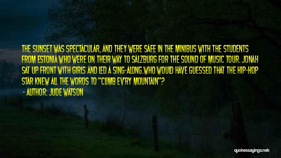 Jude Watson Quotes: The Sunset Was Spectacular, And They Were Safe In The Minibus With The Students From Estonia Who Were On Their