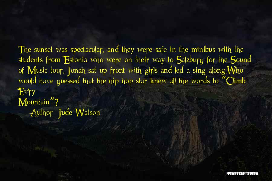 Jude Watson Quotes: The Sunset Was Spectacular, And They Were Safe In The Minibus With The Students From Estonia Who Were On Their