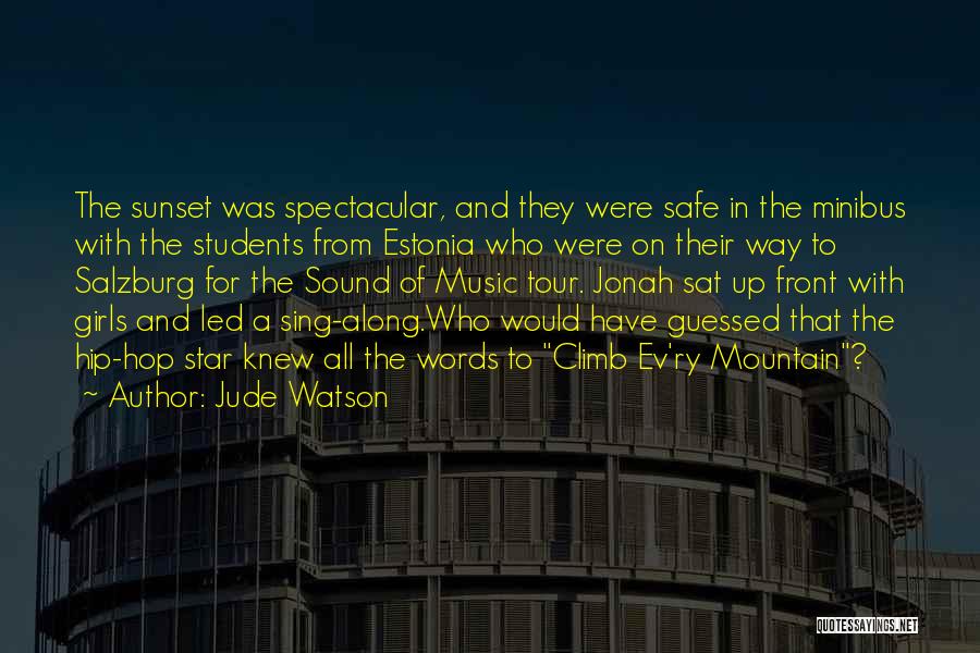 Jude Watson Quotes: The Sunset Was Spectacular, And They Were Safe In The Minibus With The Students From Estonia Who Were On Their