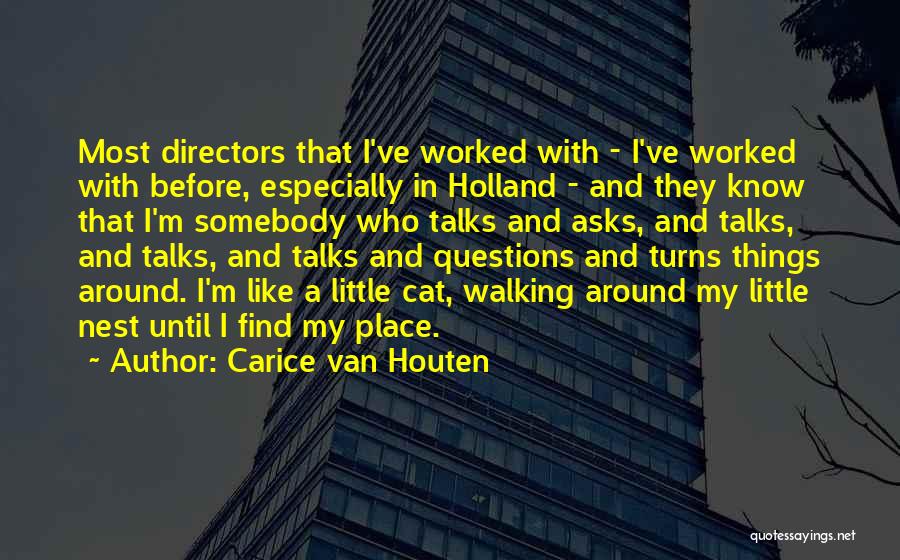 Carice Van Houten Quotes: Most Directors That I've Worked With - I've Worked With Before, Especially In Holland - And They Know That I'm