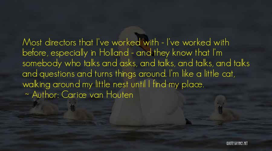 Carice Van Houten Quotes: Most Directors That I've Worked With - I've Worked With Before, Especially In Holland - And They Know That I'm