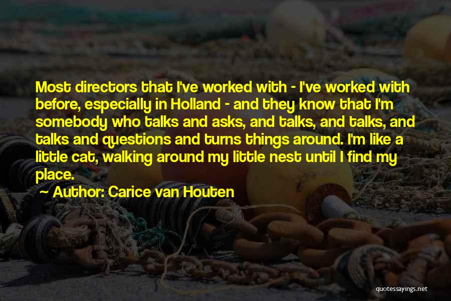 Carice Van Houten Quotes: Most Directors That I've Worked With - I've Worked With Before, Especially In Holland - And They Know That I'm