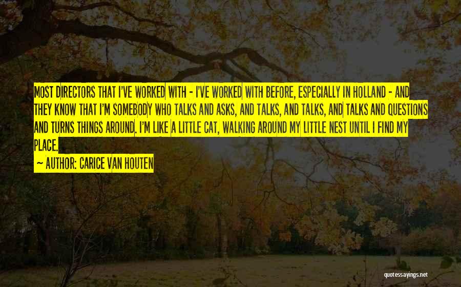 Carice Van Houten Quotes: Most Directors That I've Worked With - I've Worked With Before, Especially In Holland - And They Know That I'm