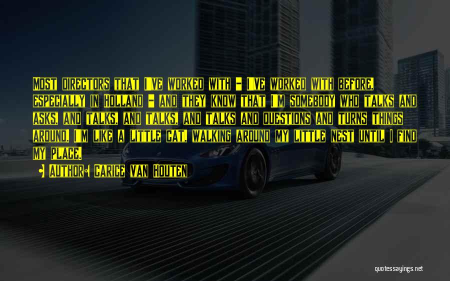 Carice Van Houten Quotes: Most Directors That I've Worked With - I've Worked With Before, Especially In Holland - And They Know That I'm