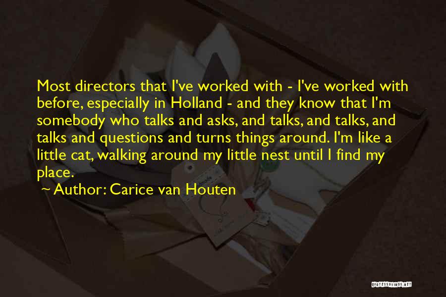 Carice Van Houten Quotes: Most Directors That I've Worked With - I've Worked With Before, Especially In Holland - And They Know That I'm