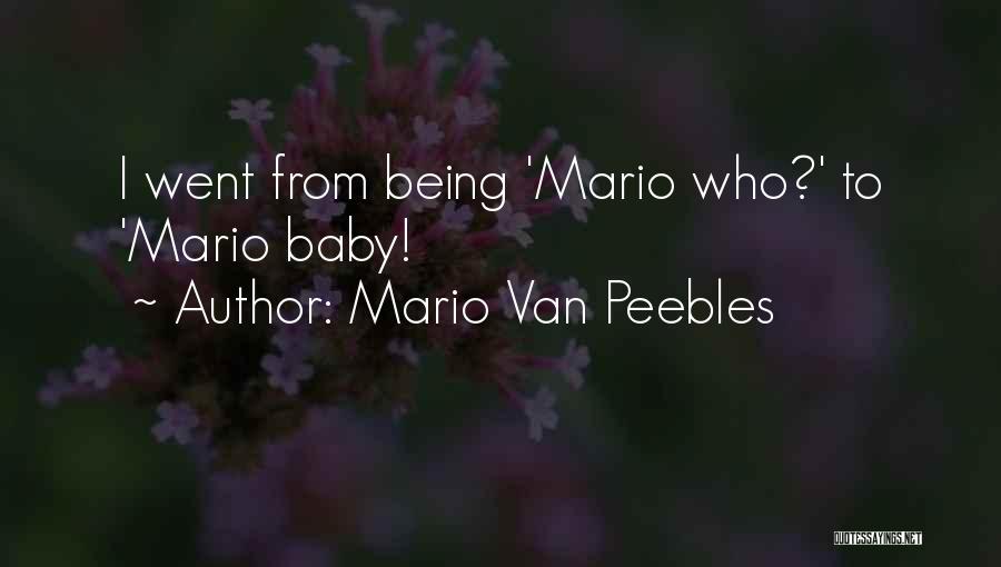 Mario Van Peebles Quotes: I Went From Being 'mario Who?' To 'mario Baby!