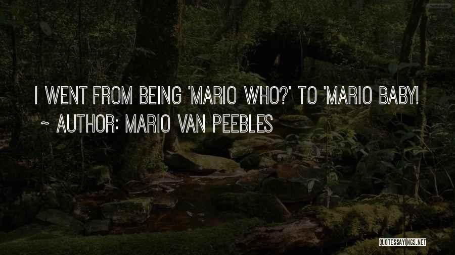 Mario Van Peebles Quotes: I Went From Being 'mario Who?' To 'mario Baby!