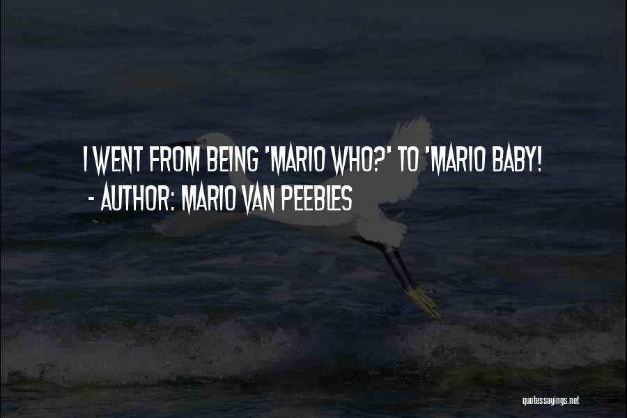 Mario Van Peebles Quotes: I Went From Being 'mario Who?' To 'mario Baby!
