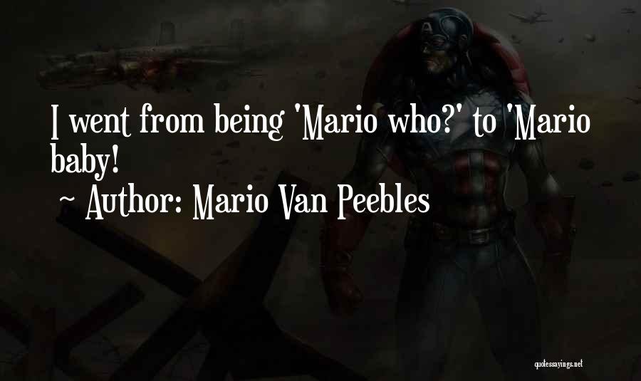 Mario Van Peebles Quotes: I Went From Being 'mario Who?' To 'mario Baby!