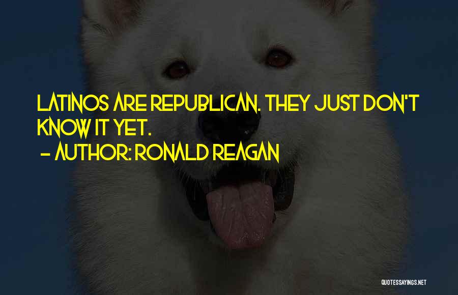 Ronald Reagan Quotes: Latinos Are Republican. They Just Don't Know It Yet.