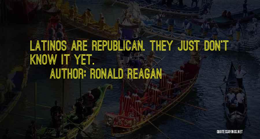 Ronald Reagan Quotes: Latinos Are Republican. They Just Don't Know It Yet.