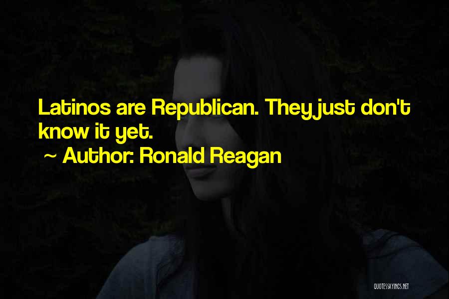 Ronald Reagan Quotes: Latinos Are Republican. They Just Don't Know It Yet.