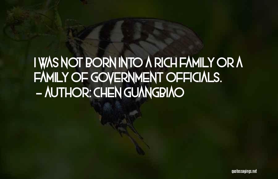 Chen Guangbiao Quotes: I Was Not Born Into A Rich Family Or A Family Of Government Officials.