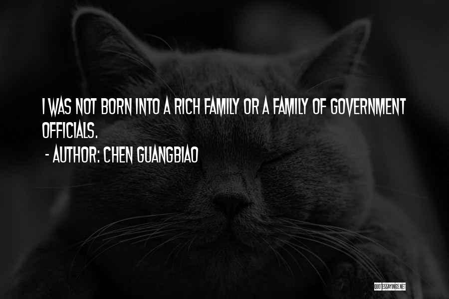 Chen Guangbiao Quotes: I Was Not Born Into A Rich Family Or A Family Of Government Officials.