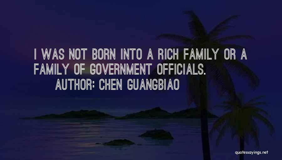 Chen Guangbiao Quotes: I Was Not Born Into A Rich Family Or A Family Of Government Officials.