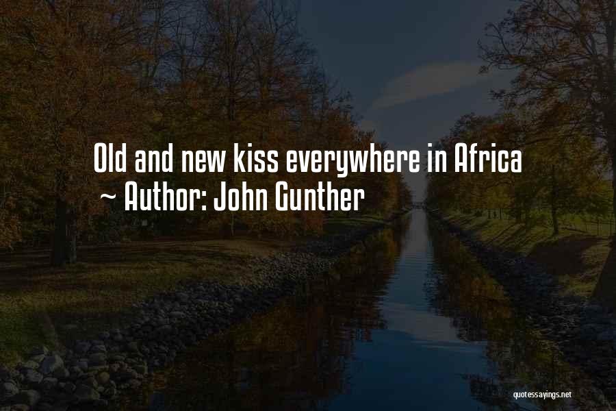 John Gunther Quotes: Old And New Kiss Everywhere In Africa