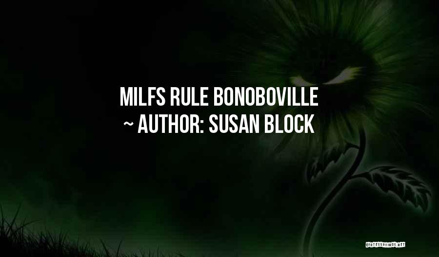 Susan Block Quotes: Milfs Rule Bonoboville