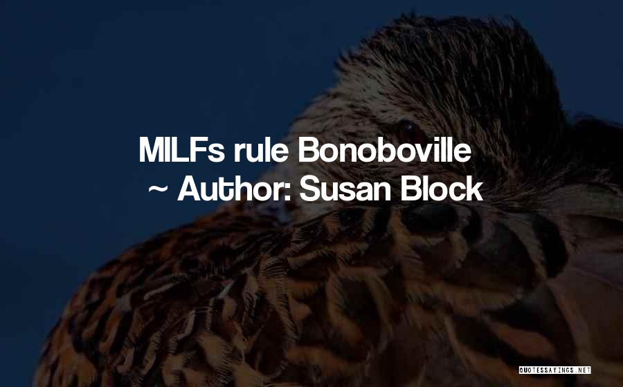 Susan Block Quotes: Milfs Rule Bonoboville