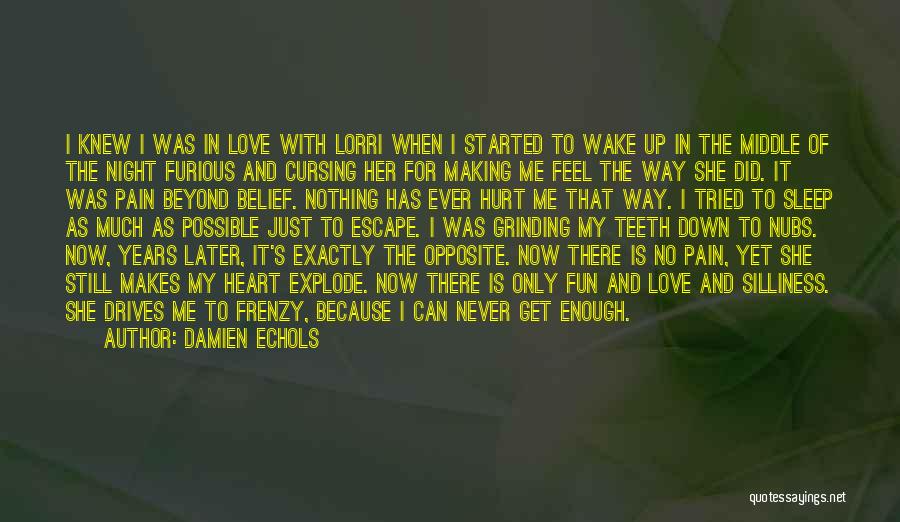 Damien Echols Quotes: I Knew I Was In Love With Lorri When I Started To Wake Up In The Middle Of The Night