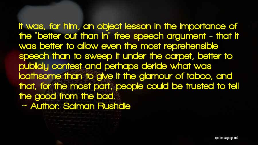 Salman Rushdie Quotes: It Was, For Him, An Object Lesson In The Importance Of The Better Out Than In Free Speech Argument -