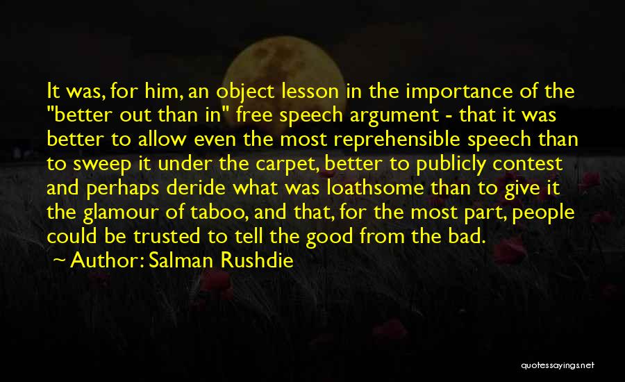 Salman Rushdie Quotes: It Was, For Him, An Object Lesson In The Importance Of The Better Out Than In Free Speech Argument -