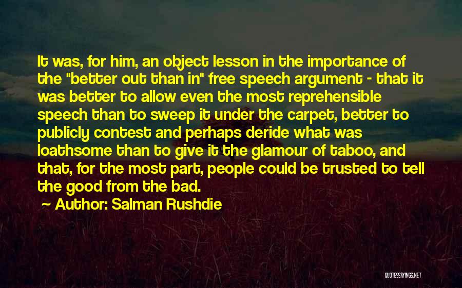 Salman Rushdie Quotes: It Was, For Him, An Object Lesson In The Importance Of The Better Out Than In Free Speech Argument -