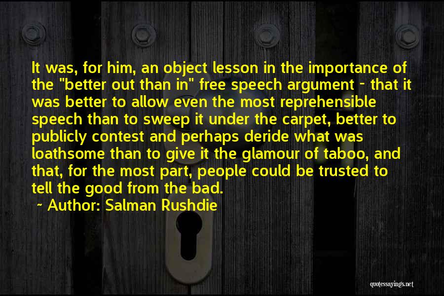 Salman Rushdie Quotes: It Was, For Him, An Object Lesson In The Importance Of The Better Out Than In Free Speech Argument -