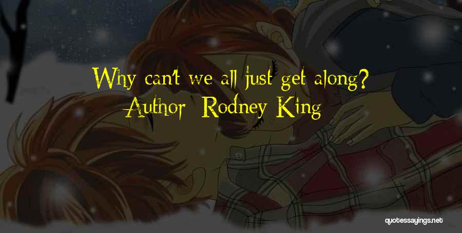Rodney King Quotes: Why Can't We All Just Get Along?