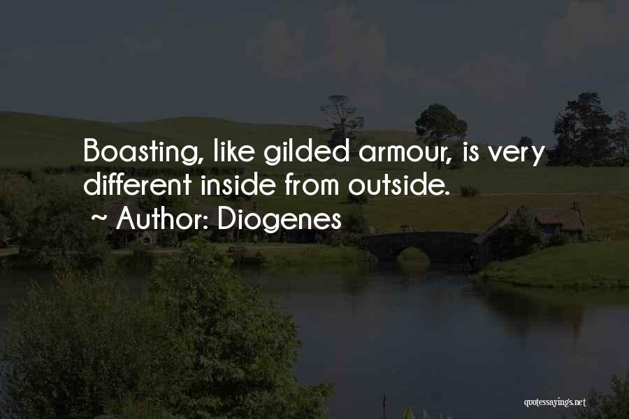 Diogenes Quotes: Boasting, Like Gilded Armour, Is Very Different Inside From Outside.