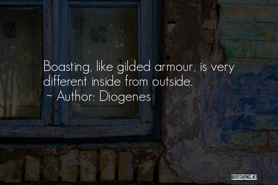 Diogenes Quotes: Boasting, Like Gilded Armour, Is Very Different Inside From Outside.