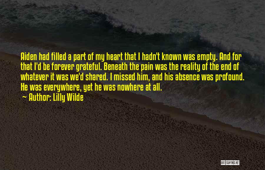 Lilly Wilde Quotes: Aiden Had Filled A Part Of My Heart That I Hadn't Known Was Empty. And For That I'd Be Forever