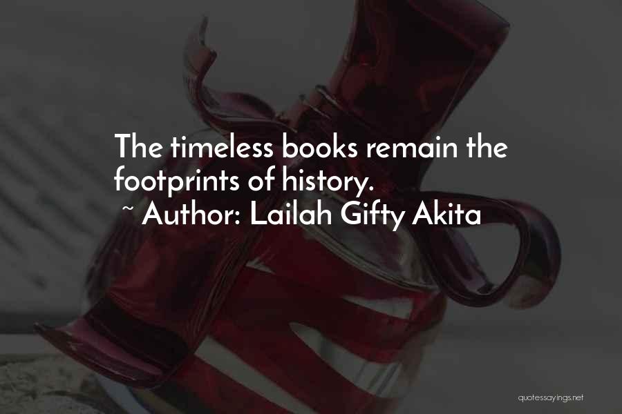 Lailah Gifty Akita Quotes: The Timeless Books Remain The Footprints Of History.