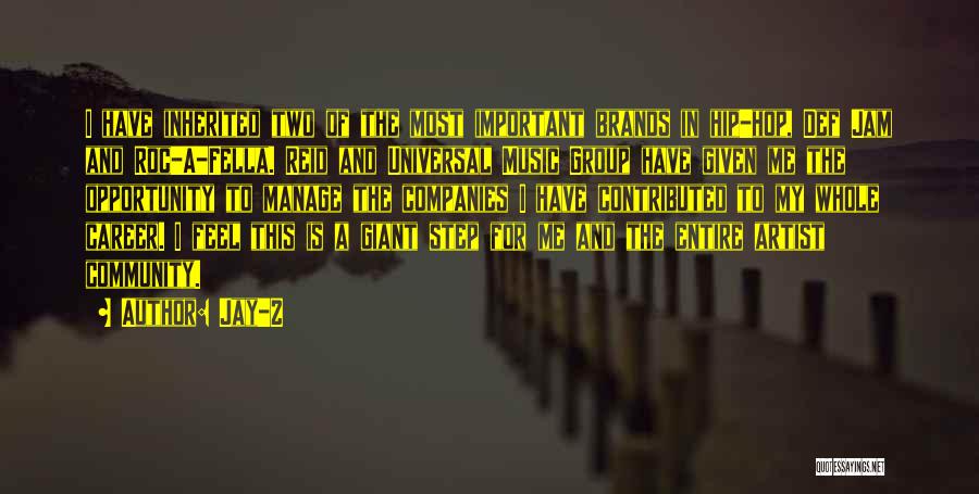 Jay-Z Quotes: I Have Inherited Two Of The Most Important Brands In Hip-hop, Def Jam And Roc-a-fella. Reid And Universal Music Group