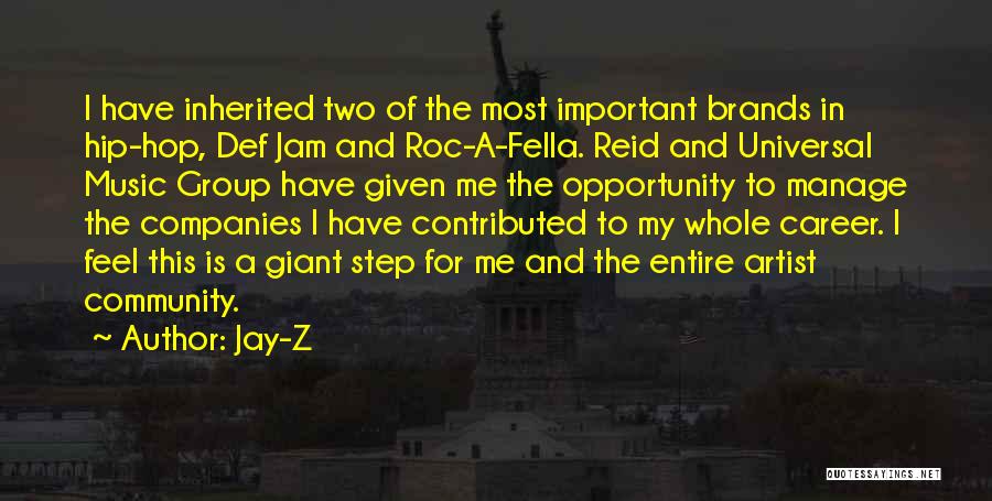 Jay-Z Quotes: I Have Inherited Two Of The Most Important Brands In Hip-hop, Def Jam And Roc-a-fella. Reid And Universal Music Group