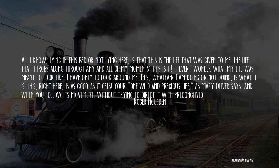 10340 Mackenzie Quotes By Roger Housden 10340 Mackenzie Quotes By Roger Housden