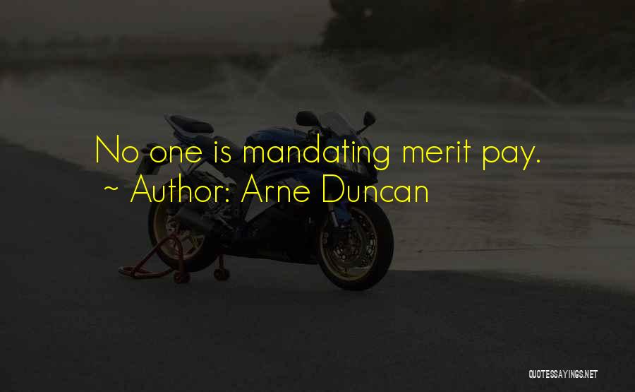 Arne Duncan Quotes: No One Is Mandating Merit Pay.