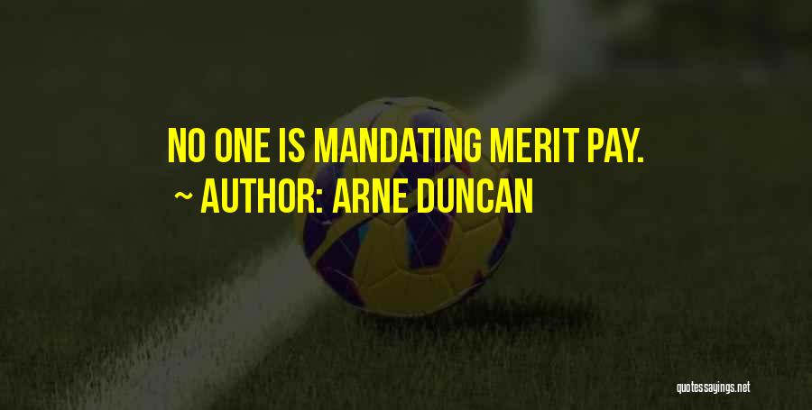 Arne Duncan Quotes: No One Is Mandating Merit Pay.