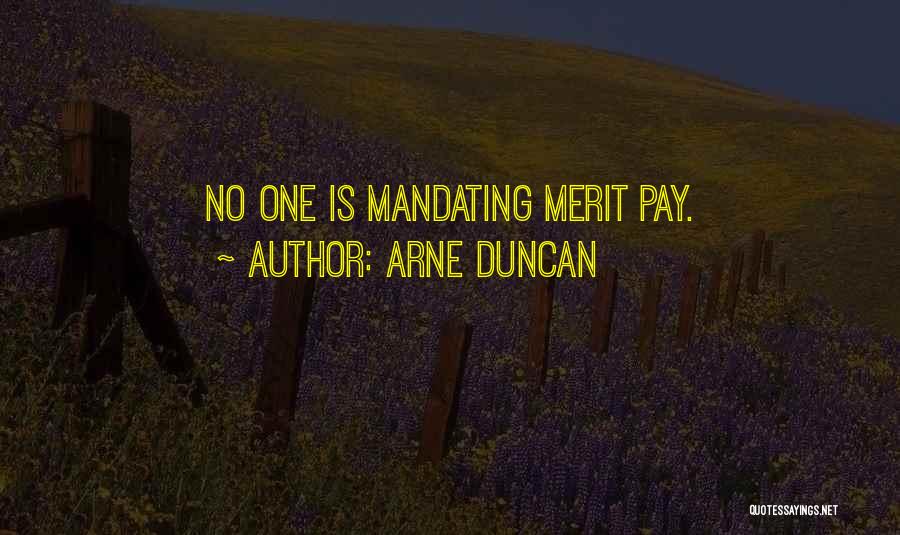 Arne Duncan Quotes: No One Is Mandating Merit Pay.