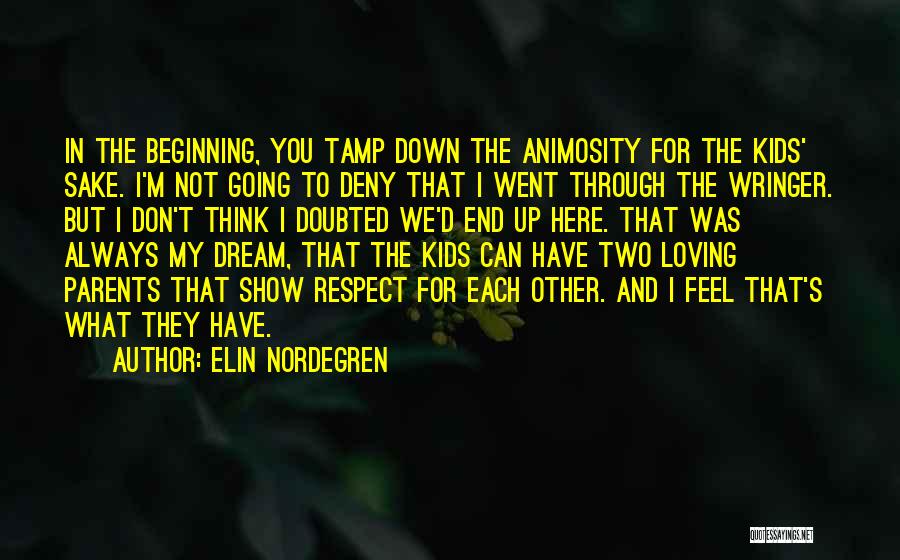 Elin Nordegren Quotes: In The Beginning, You Tamp Down The Animosity For The Kids' Sake. I'm Not Going To Deny That I Went