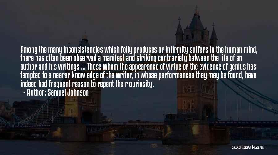 Samuel Johnson Quotes: Among The Many Inconsistencies Which Folly Produces Or Infirmity Suffers In The Human Mind, There Has Often Been Observed A