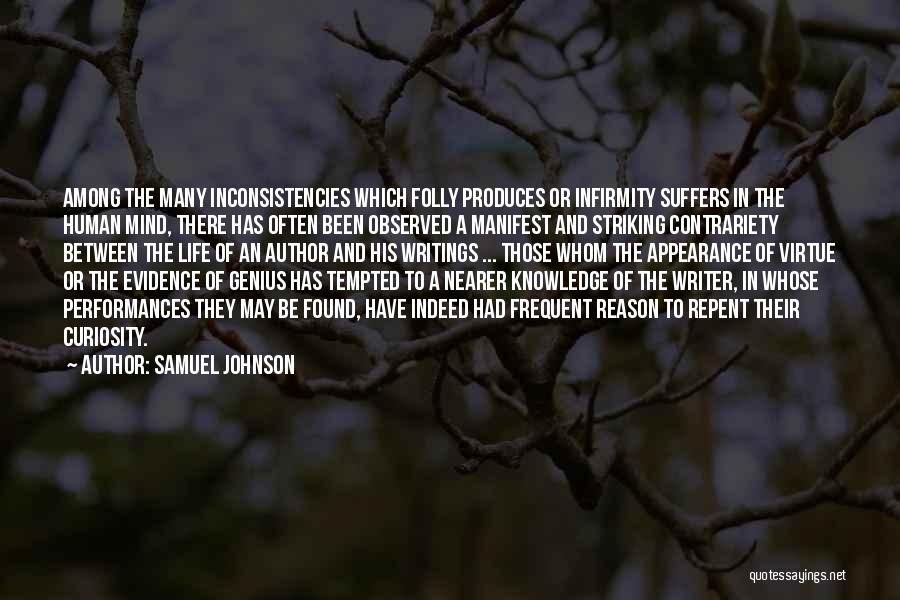 Samuel Johnson Quotes: Among The Many Inconsistencies Which Folly Produces Or Infirmity Suffers In The Human Mind, There Has Often Been Observed A