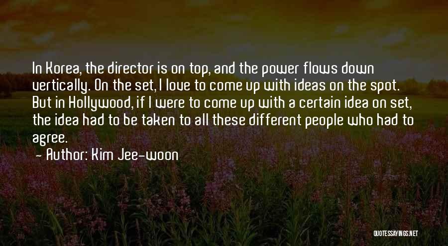 Kim Jee-woon Quotes: In Korea, The Director Is On Top, And The Power Flows Down Vertically. On The Set, I Love To Come