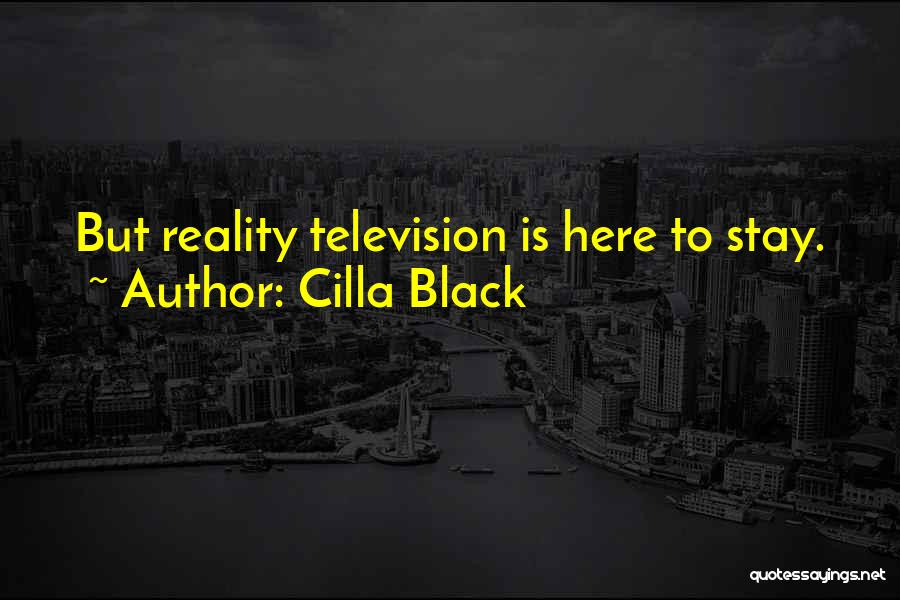 Cilla Black Quotes: But Reality Television Is Here To Stay.