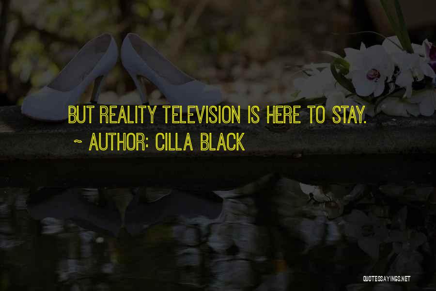 Cilla Black Quotes: But Reality Television Is Here To Stay.