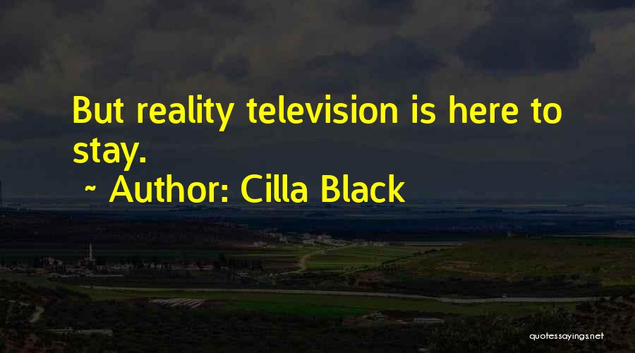 Cilla Black Quotes: But Reality Television Is Here To Stay.