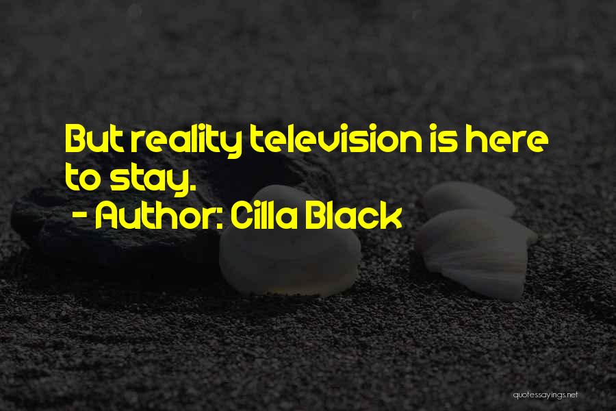 Cilla Black Quotes: But Reality Television Is Here To Stay.