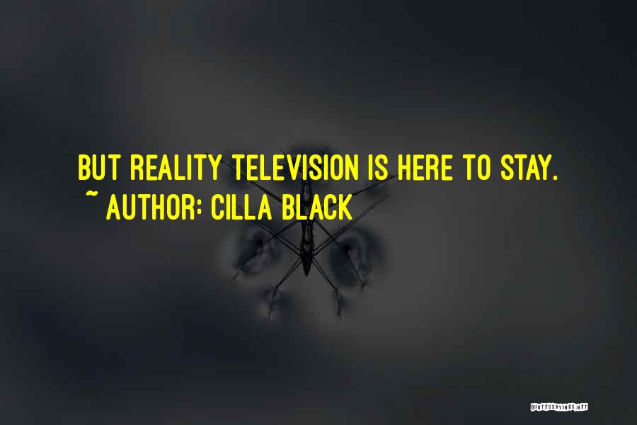 Cilla Black Quotes: But Reality Television Is Here To Stay.