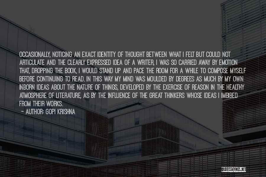 Gopi Krishna Quotes: Occasionally, Noticing An Exact Identity Of Thought Between What I Felt But Could Not Articulate And The Clearly Expressed Idea