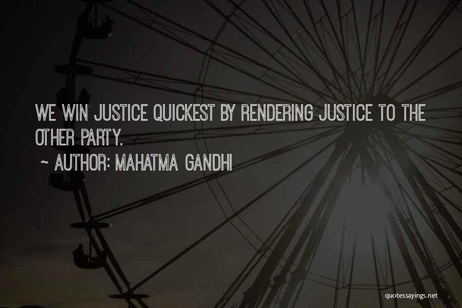 Mahatma Gandhi Quotes: We Win Justice Quickest By Rendering Justice To The Other Party.
